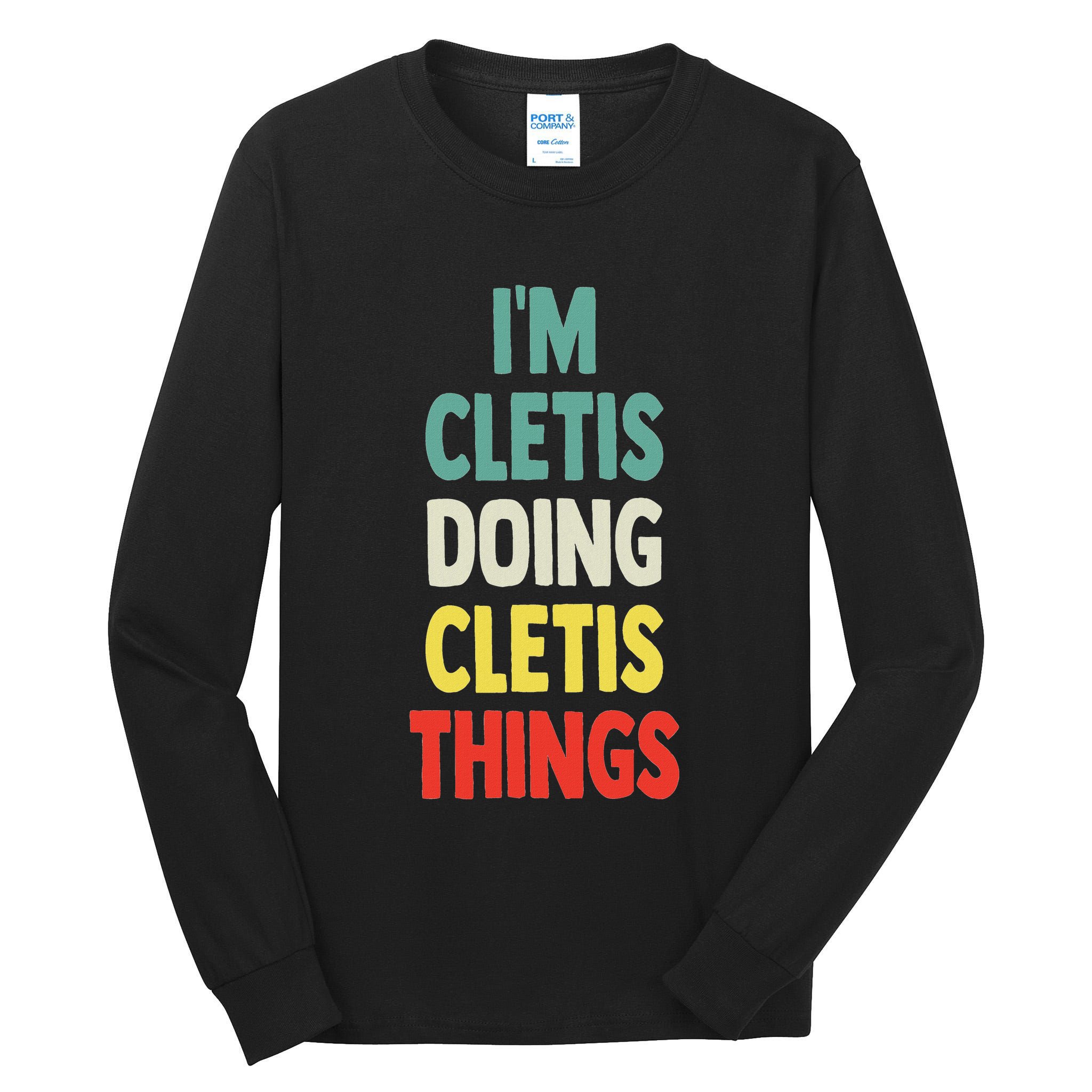 IM Cletis Doing Cletis Things Fun Personalized Name Cletis Tall Long Sleeve T-Shirt