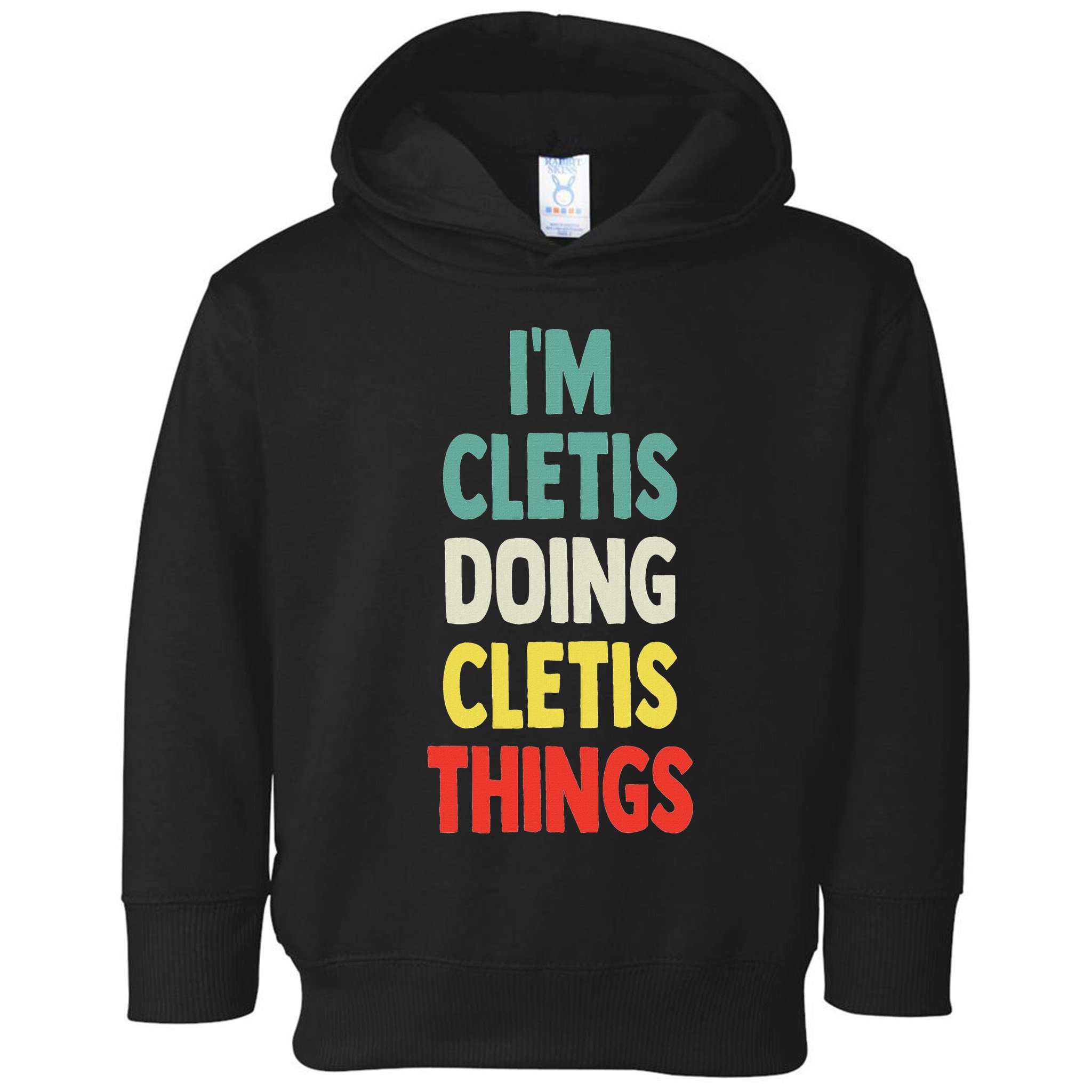 IM Cletis Doing Cletis Things Fun Personalized Name Cletis Toddler Hoodie