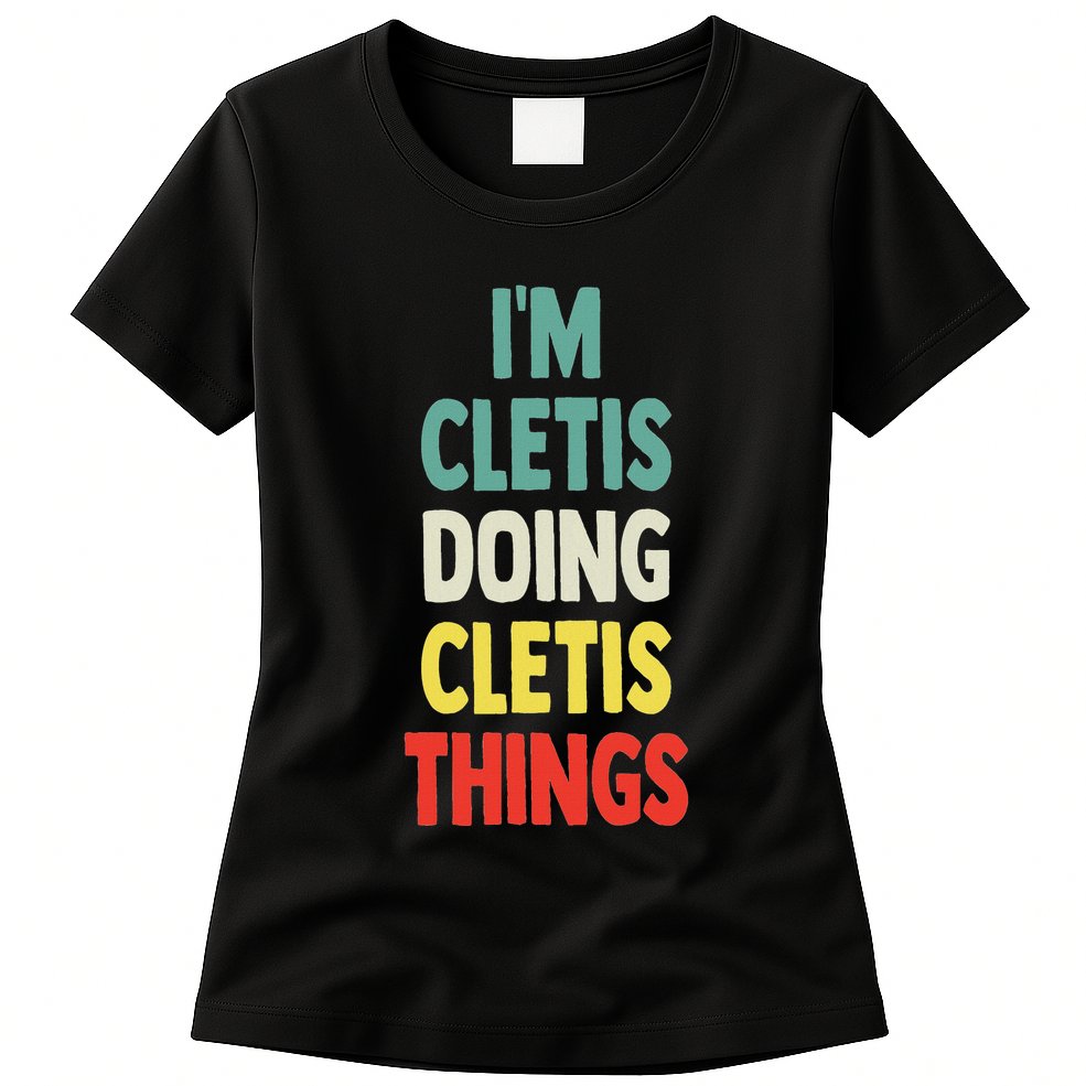 IM Cletis Doing Cletis Things Fun Personalized Name Cletis Womens T-Shirt