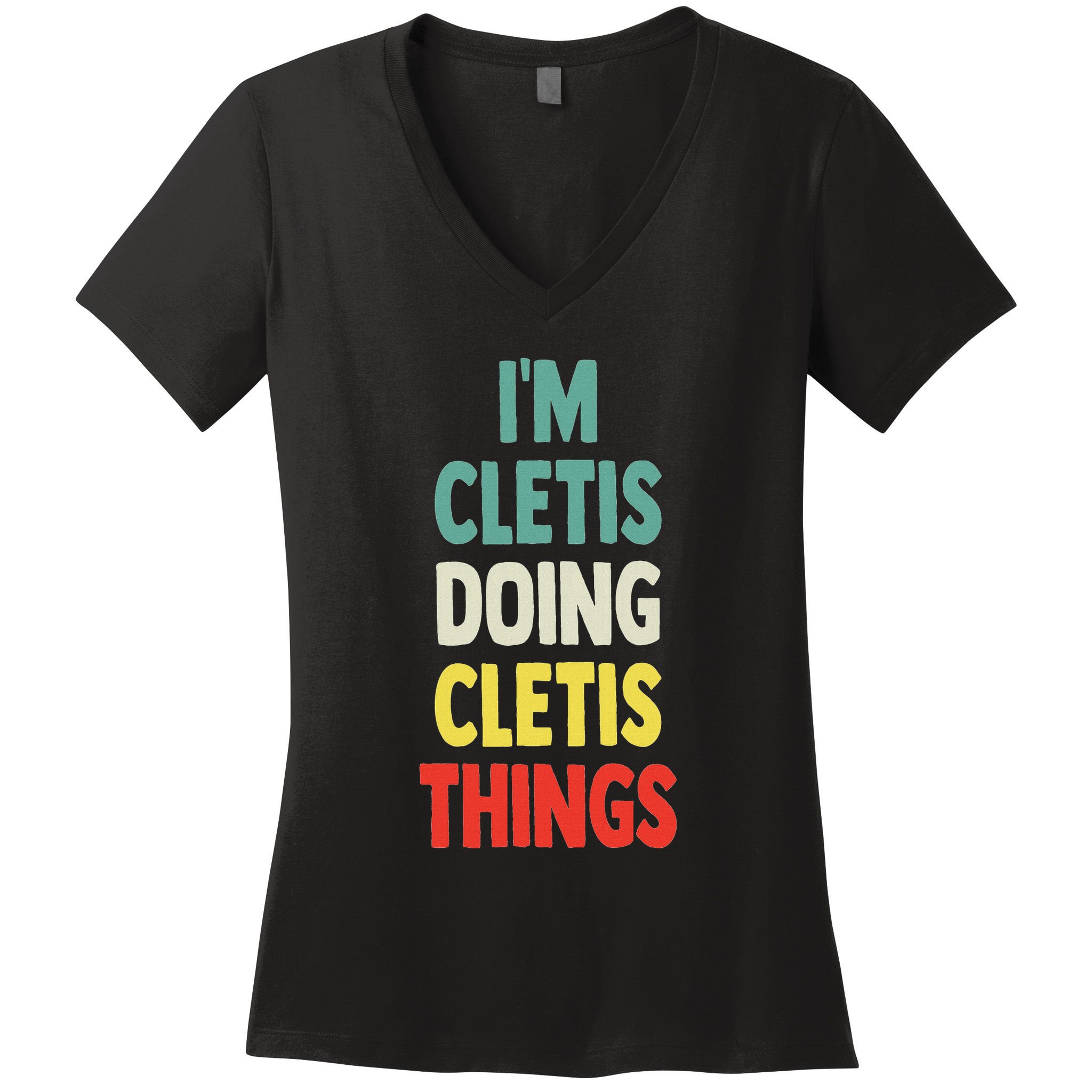 IM Cletis Doing Cletis Things Fun Personalized Name Cletis Women's V-Neck T-Shirt