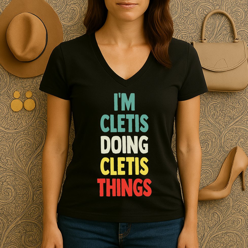 IM Cletis Doing Cletis Things Fun Personalized Name Cletis Women's V-Neck T-Shirt