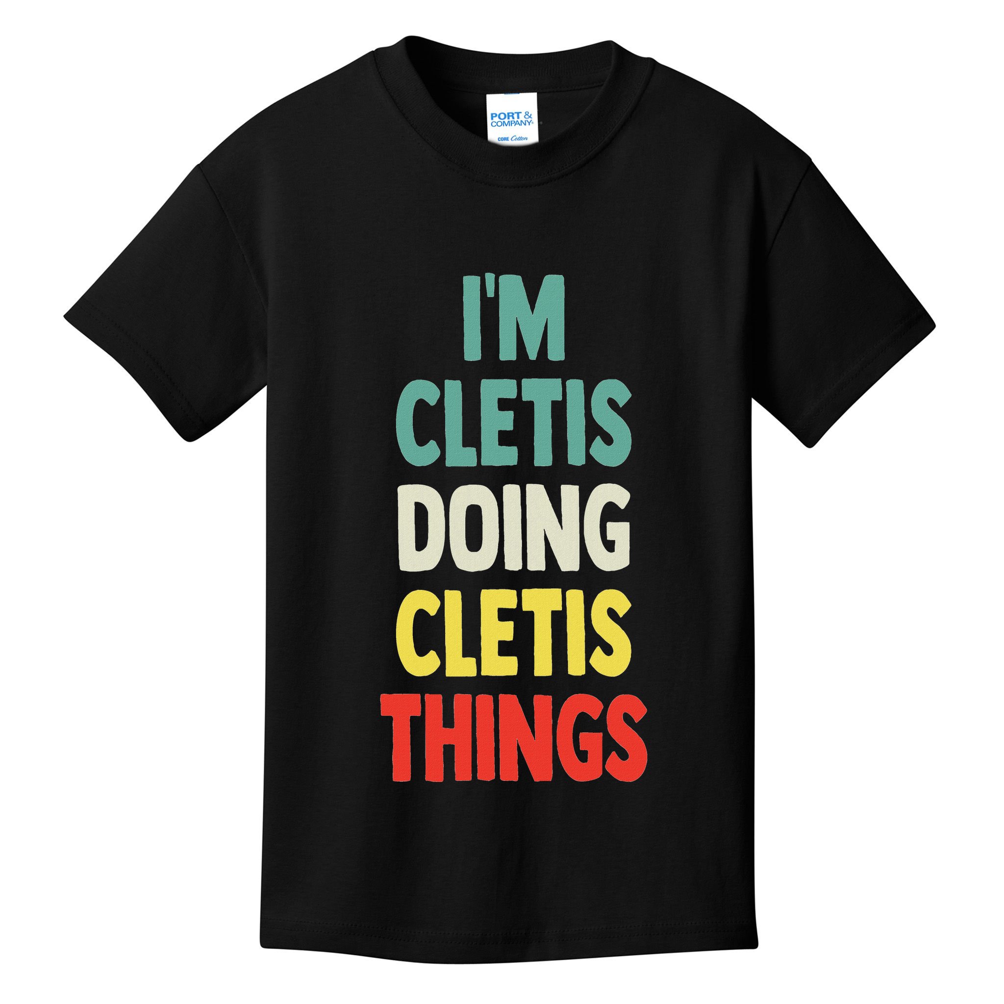 IM Cletis Doing Cletis Things Fun Personalized Name Cletis Kids T-Shirt