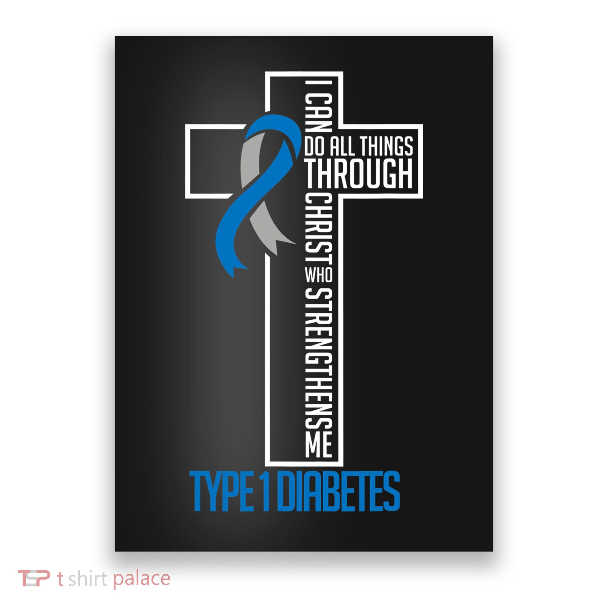 I Can Do Things Jesus Who Strenghtens Me Diabetes Type 1 Poster