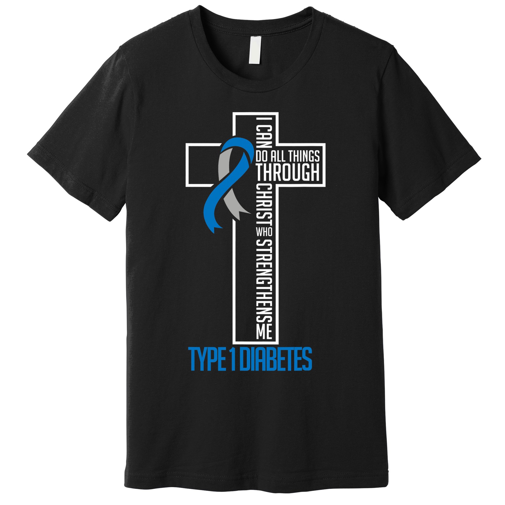 I Can Do Things Jesus Who Strenghtens Me Diabetes Type 1 Premium T-Shirt