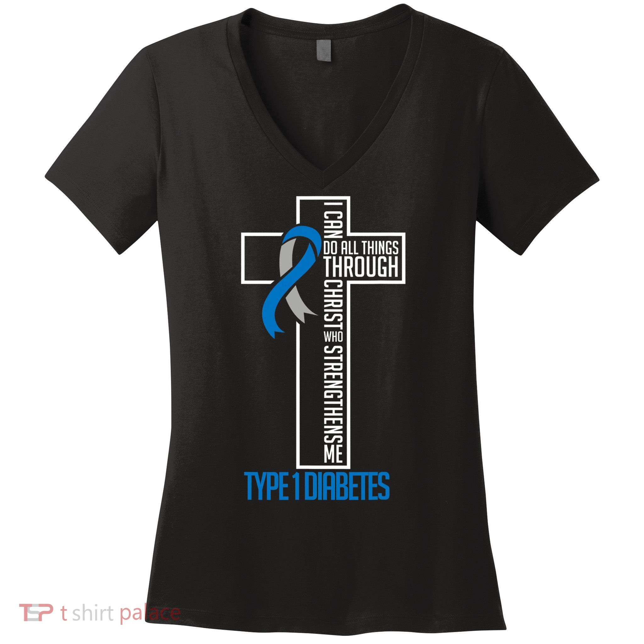 I Can Do Things Jesus Who Strenghtens Me Diabetes Type 1 Women's V-Neck T-Shirt