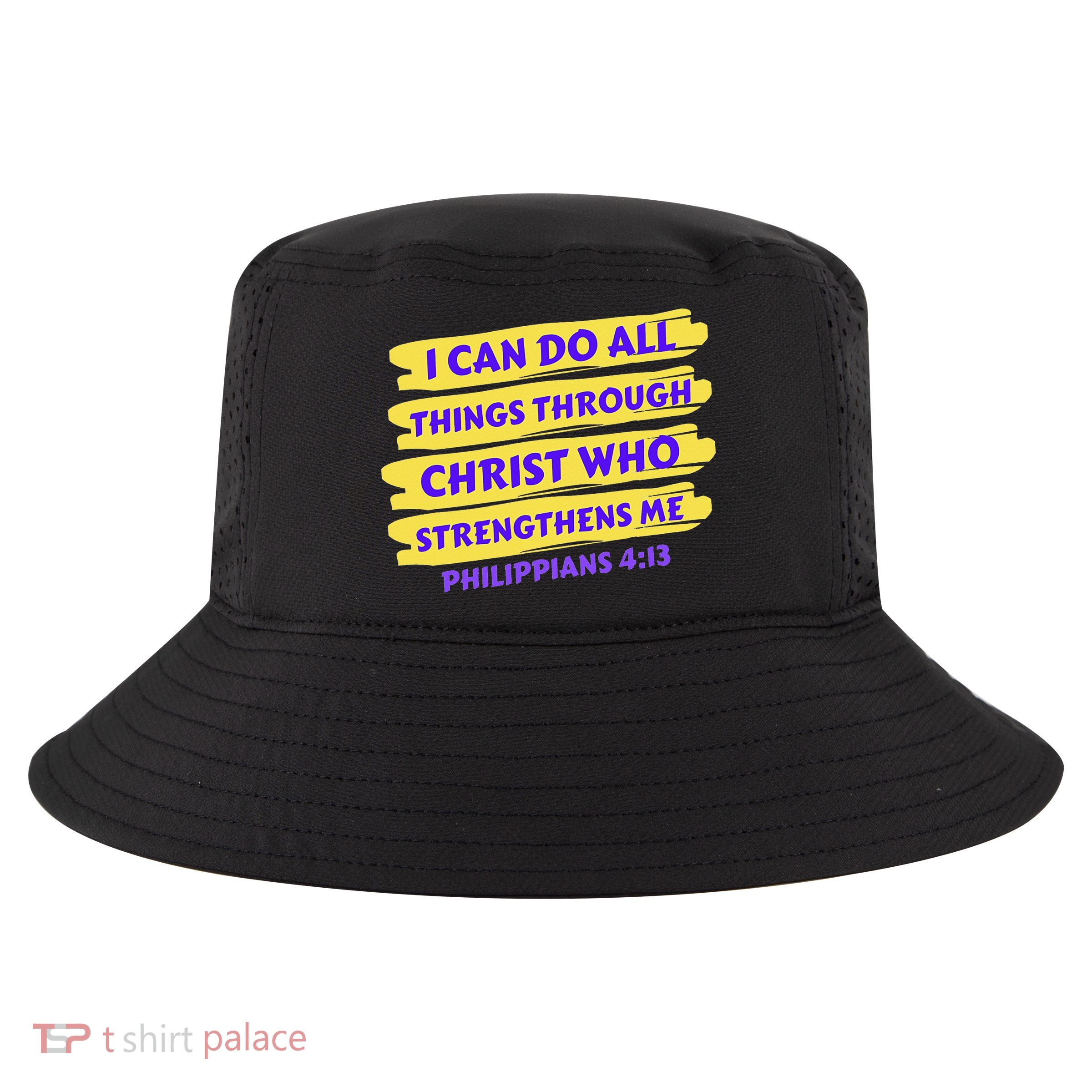 I Can Do All Things Through Christ Who Strengthens Me Cool Comfort Performance Bucket Hat
