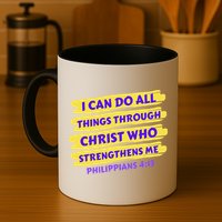 I Can Do All Things Through Christ Who Strengthens Me Mug