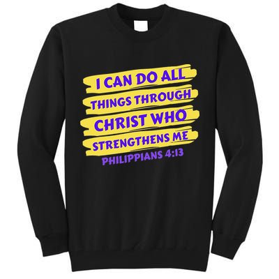 I Can Do All Things Through Christ Who Strengthens Me Tall Sweatshirt