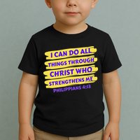 I Can Do All Things Through Christ Who Strengthens Me Toddler T-Shirt