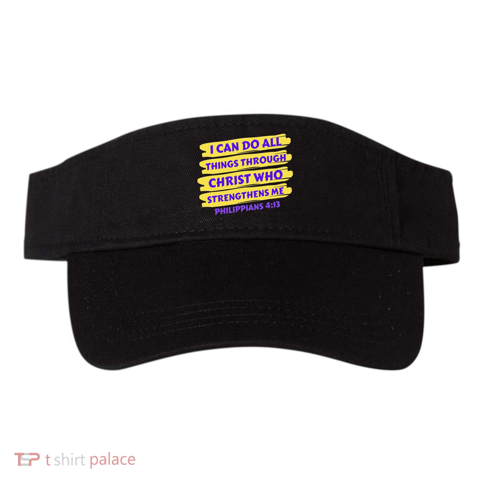 I Can Do All Things Through Christ Who Strengthens Me Visor