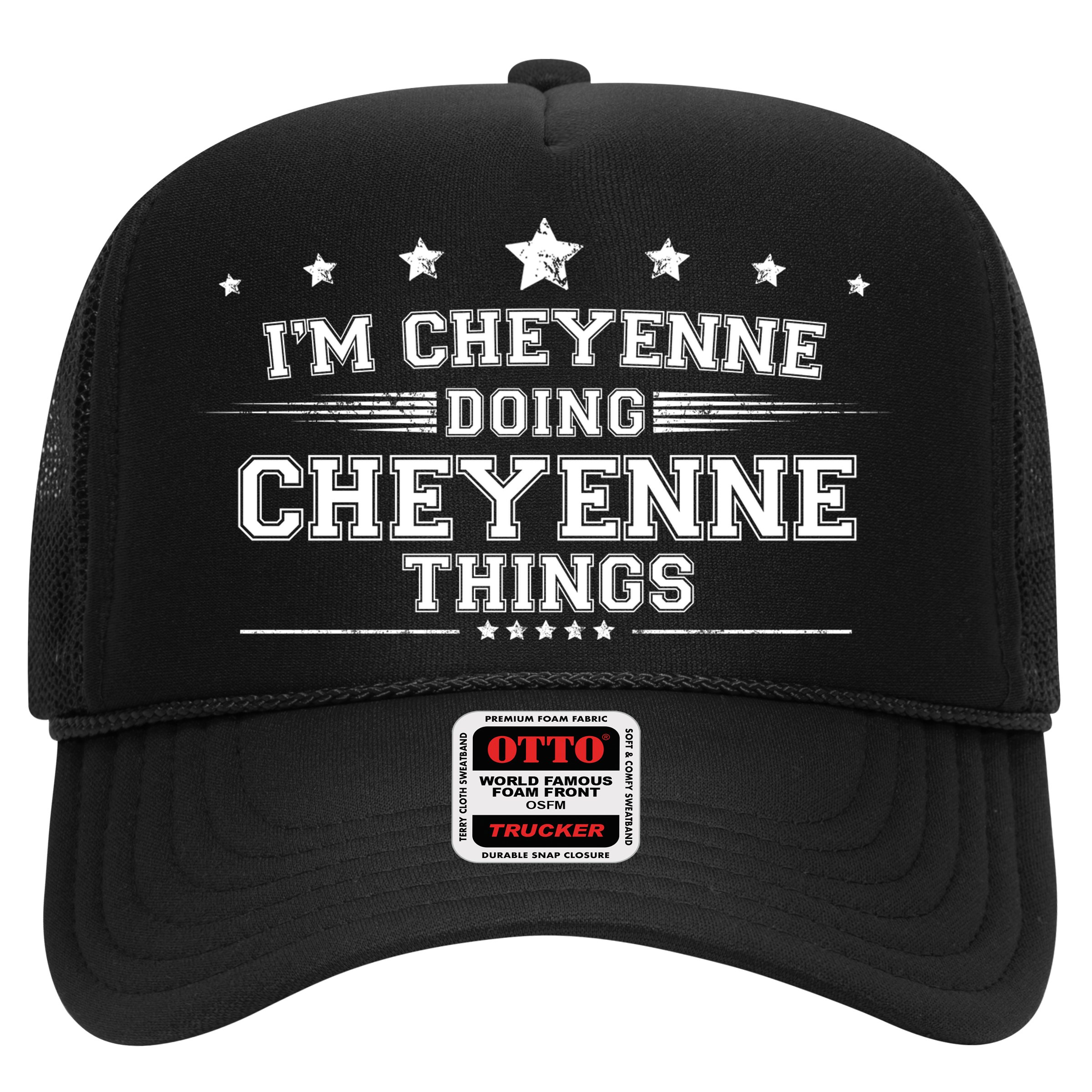Im Cheyenne Doing Cheyenne Things Hat