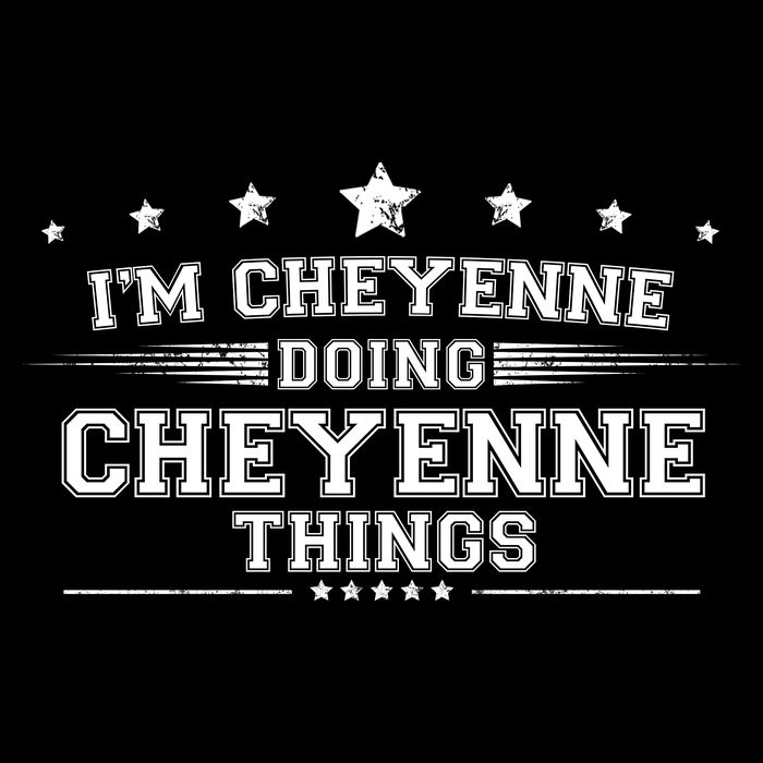 Im Cheyenne Doing Cheyenne Things Womens T-Shirt