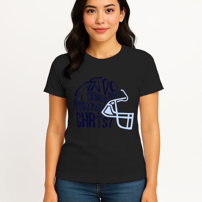 I Can Do All Things Through Christ Football Womens T-Shirt