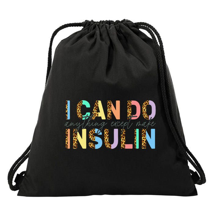I Can Do Anything Except Make Insulin Funny Diabetes Types Drawstring Bag