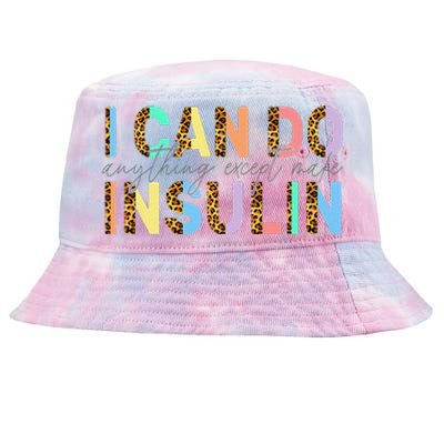 I Can Do Anything Except Make Insulin Funny Diabetes Types Tie-Dyed Bucket Hat