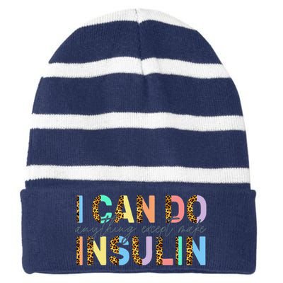 I Can Do Anything Except Make Insulin Funny Diabetes Types Striped Beanie with Solid Band