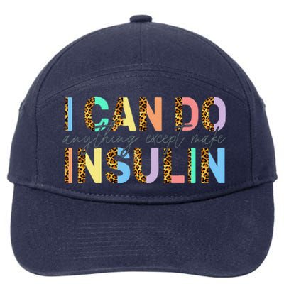 I Can Do Anything Except Make Insulin Funny Diabetes Types 7-Panel Snapback Hat