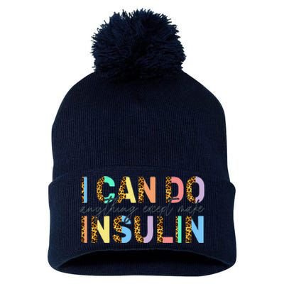 I Can Do Anything Except Make Insulin Funny Diabetes Types Pom Pom 12in Knit Beanie