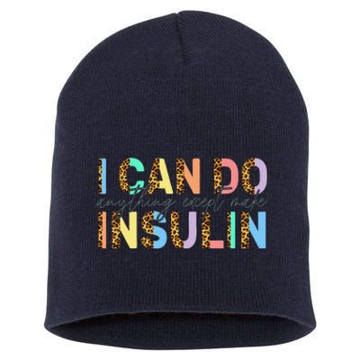 I Can Do Anything Except Make Insulin Funny Diabetes Types Short Acrylic Beanie