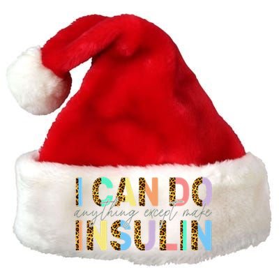 I Can Do Anything Except Make Insulin Funny Diabetes Types Premium Christmas Santa Hat