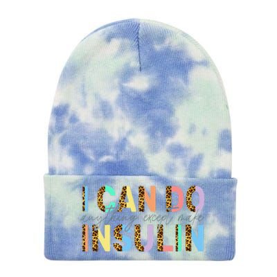 I Can Do Anything Except Make Insulin Funny Diabetes Types Tie Dye 12in Knit Beanie