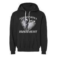 I Can Do It With A Broken Heart Garment-Dyed Fleece Hoodie