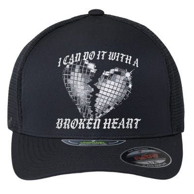 I Can Do It With A Broken Heart Flexfit Unipanel Trucker Cap