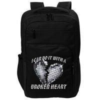 I Can Do It With A Broken Heart Impact Tech Backpack