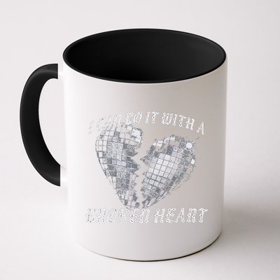 I Can Do It With A Broken Heart Mug
