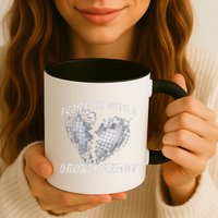 I Can Do It With A Broken Heart Mug