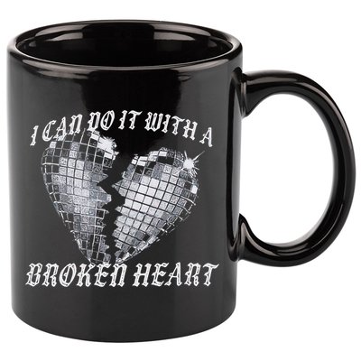 I Can Do It With A Broken Heart 11oz C Handle Ceramic Mug