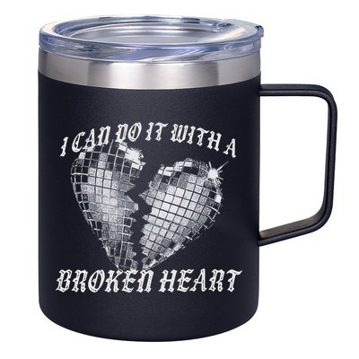 I Can Do It With A Broken Heart 12oz Stainless Steel Coffee Mug