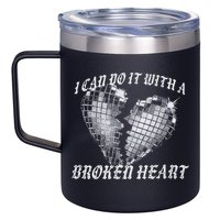 I Can Do It With A Broken Heart 12oz Stainless Steel Coffee Mug