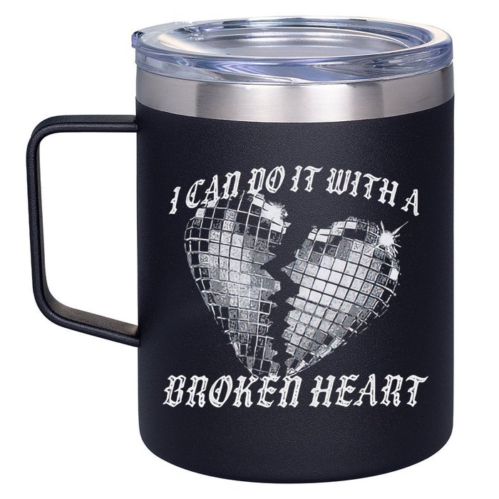I Can Do It With A Broken Heart 12oz Stainless Steel Coffee Mug