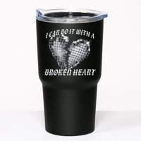 I Can Do It With A Broken Heart Tumbler