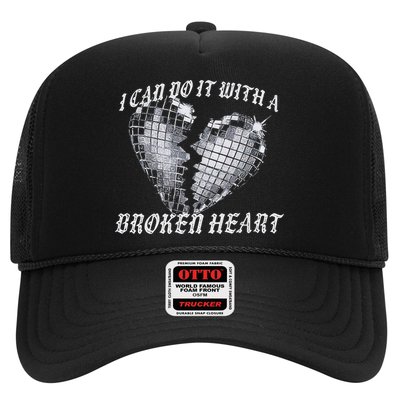 I Can Do It With A Broken Heart Trucker Hat