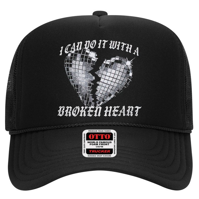 I Can Do It With A Broken Heart Trucker Hat