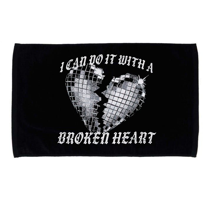 I Can Do It With A Broken Heart Microfiber Hand Towel
