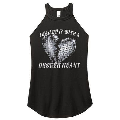 I Can Do It With A Broken Heart Women's Perfect Tri Rocker Tank