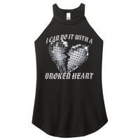 I Can Do It With A Broken Heart Women's Perfect Tri Rocker Tank