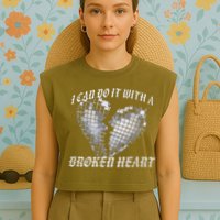 I Can Do It With A Broken Heart Garment-Dyed Women's Muscle Tee