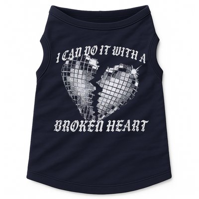 I Can Do It With A Broken Heart Doggie Tank