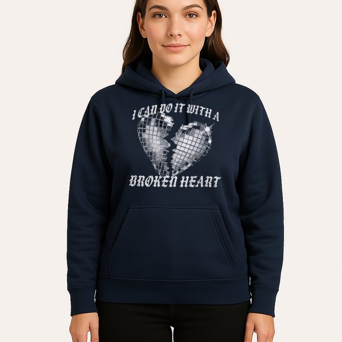 I Can Do It With A Broken Heart Hoodie