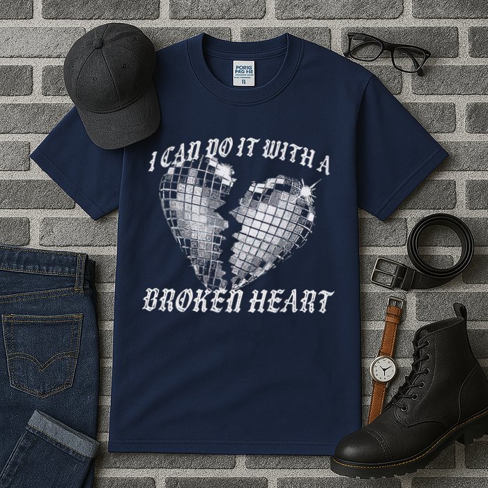 I Can Do It With A Broken Heart Tall T-Shirt