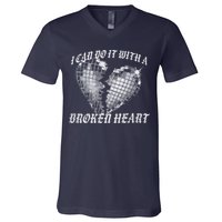 I Can Do It With A Broken Heart V-Neck T-Shirt