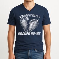 I Can Do It With A Broken Heart V-Neck T-Shirt