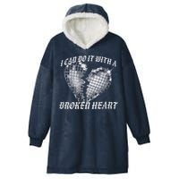I Can Do It With A Broken Heart Hooded Wearable Blanket