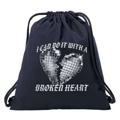 I Can Do It With A Broken Heart Drawstring Bag
