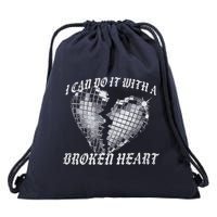 I Can Do It With A Broken Heart Drawstring Bag