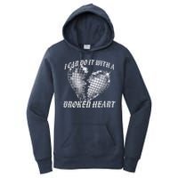 I Can Do It With A Broken Heart Women's Pullover Hoodie